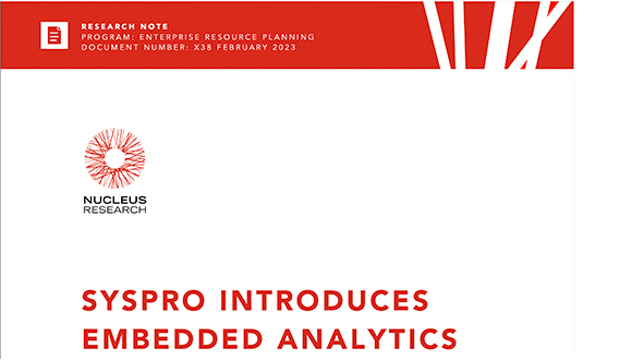 New Analyst Report Details How SYSPRO Embedded Analytics Increases Enterprise Visibility and Productivity While Reducing IT Costs